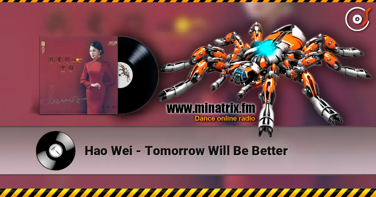 Hao Wei - Tomorrow Will Be Better écouter en ligne en haute qualité | Minatrix.FM