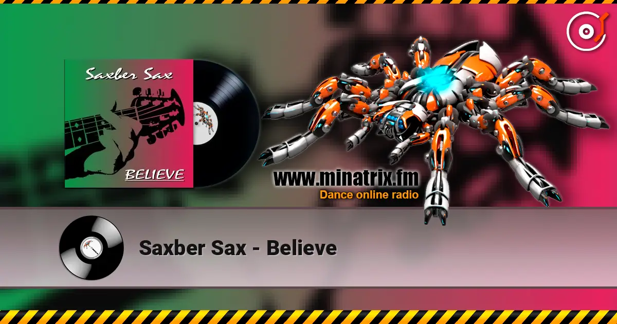 Saxber Sax - Believe écouter en ligne en haute qualité | Minatrix.FM