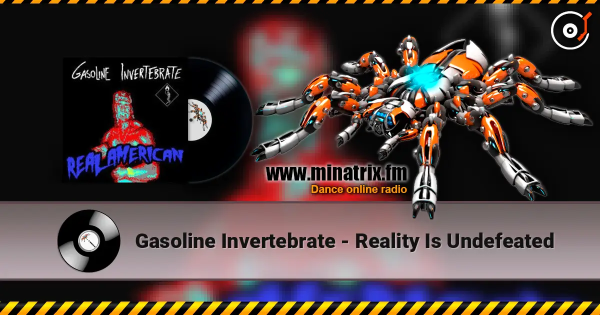 Gasoline Invertebrate - Reality Is Undefeated écouter en ligne en haute qualité | Minatrix.FM
