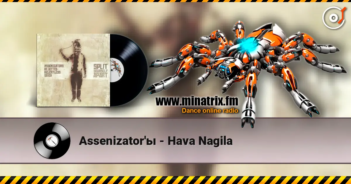 Assenizator'ы - Hava Nagila écouter en ligne en haute qualité | Minatrix.FM