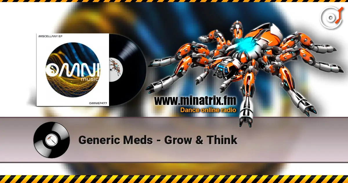 Generic Meds - Grow & Think écouter en ligne en haute qualité | Minatrix.FM