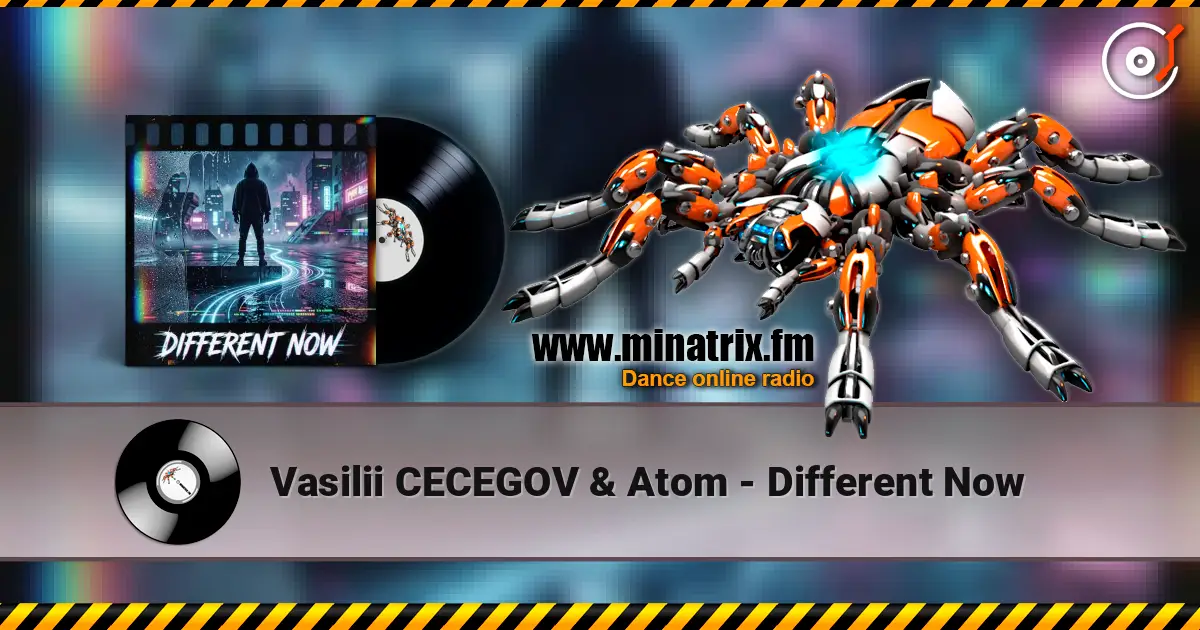Vasilii CECEGOV & Atom - Different Now écouter en ligne en haute qualité | Minatrix.FM