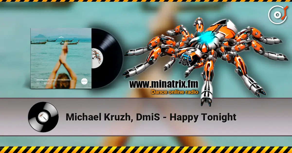 Michael Kruzh, DmiS - Happy Tonight écouter en ligne en haute qualité | Minatrix.FM