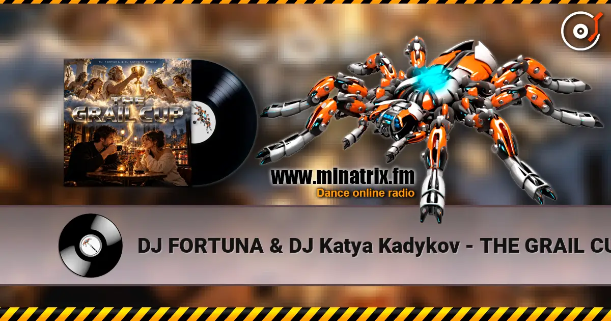 DJ FORTUNA & DJ Katya Kadykov - THE GRAIL CUP écouter en ligne en haute qualité | Minatrix.FM