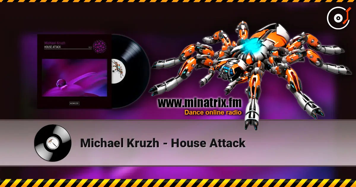 Michael Kruzh - House Attack écouter en ligne en haute qualité | Minatrix.FM