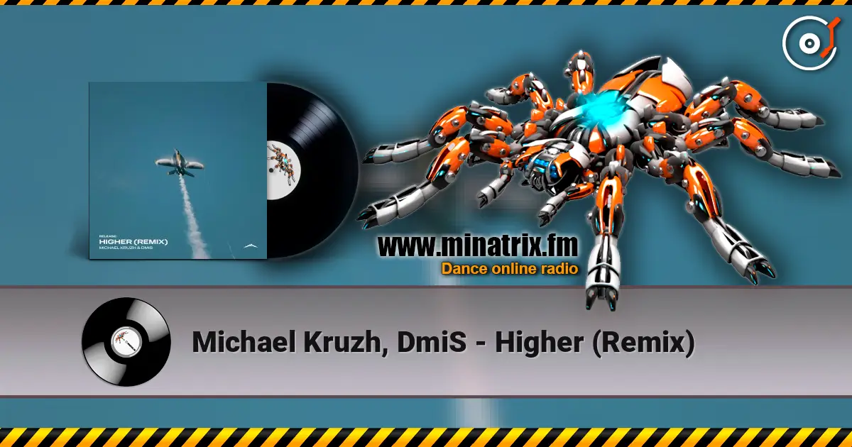 Michael Kruzh, DmiS - Higher (Remix) écouter en ligne en haute qualité | Minatrix.FM