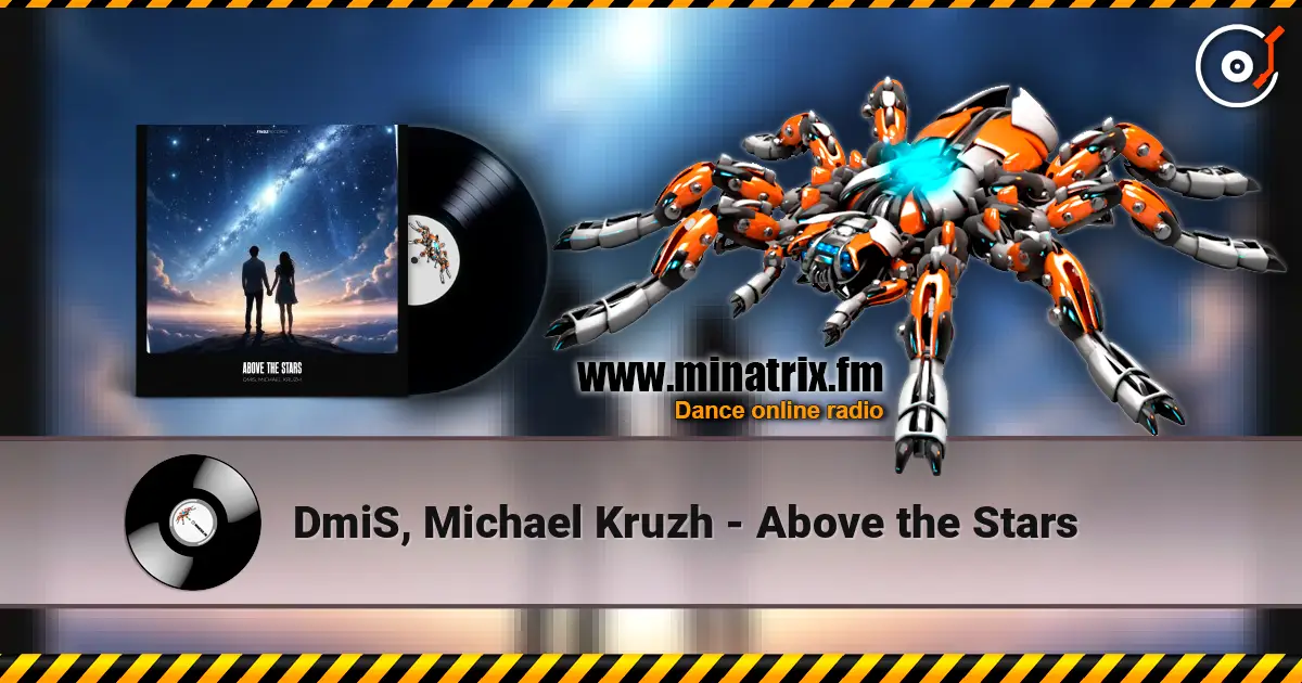 DmiS, Michael Kruzh - Above the Stars écouter en ligne en haute qualité | Minatrix.FM