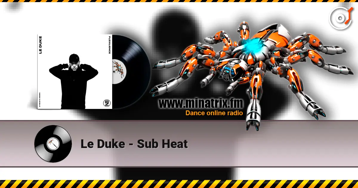Le Duke - Sub Heat écouter en ligne en haute qualité | Minatrix.FM