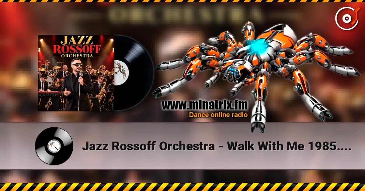 Jazz Rossoff Orchestra - Walk With Me 1985. Jazz orchestra version 2019 écouter en ligne en haute qualité | Minatrix.FM