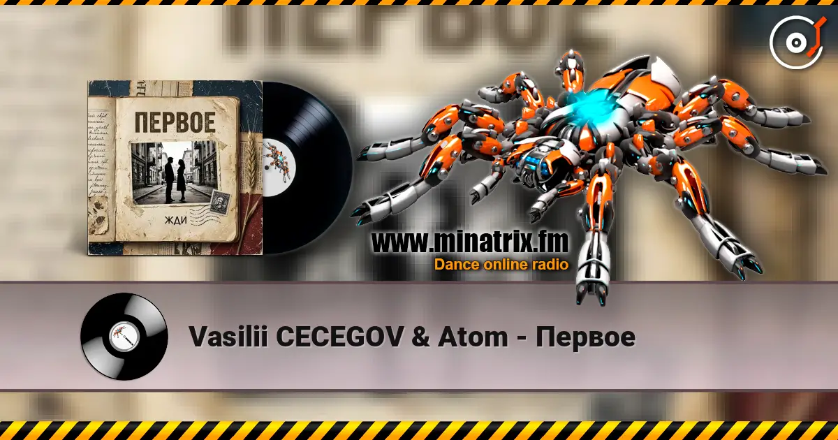 Vasilii CECEGOV & Atom - Первое écouter en ligne en haute qualité | Minatrix.FM