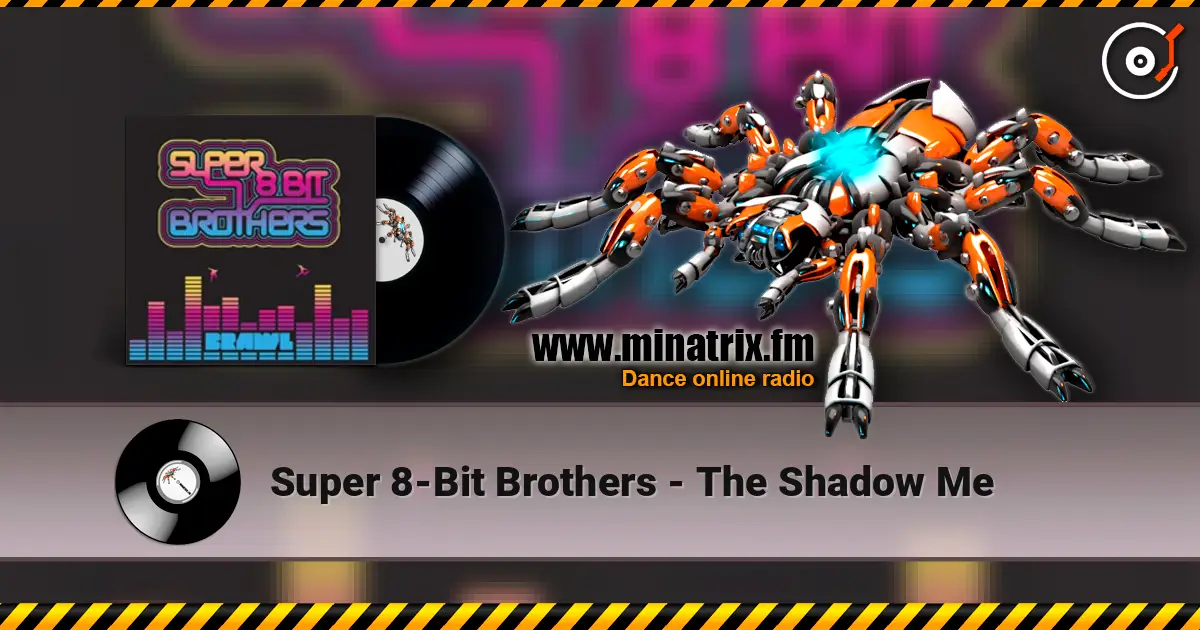 Super 8-Bit Brothers - The Shadow Me écouter en ligne en haute qualité | Minatrix.FM