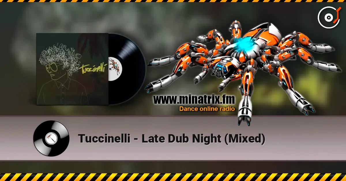Tuccinelli - Late Dub Night (Mixed) écouter en ligne en haute qualité | Minatrix.FM