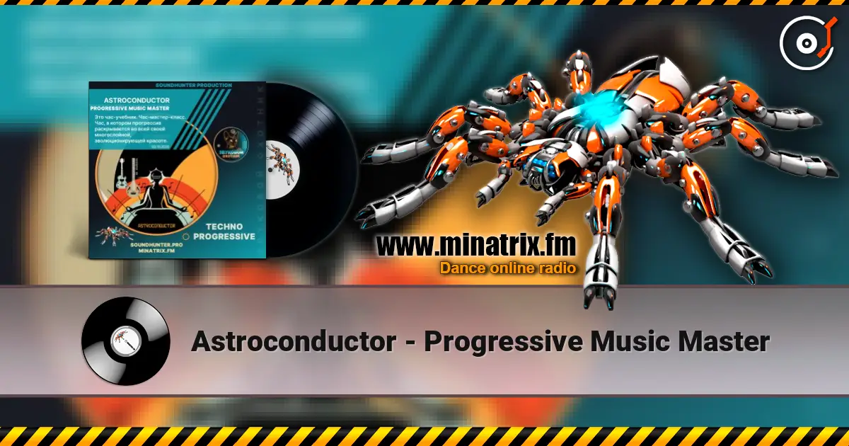 Astroconductor - Progressive Music Master écouter en ligne en haute qualité | Minatrix.FM