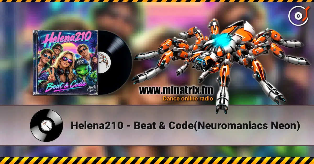 Helena210 - Beat & Code(Neuromaniacs Neon) écouter en ligne en haute qualité | Minatrix.FM