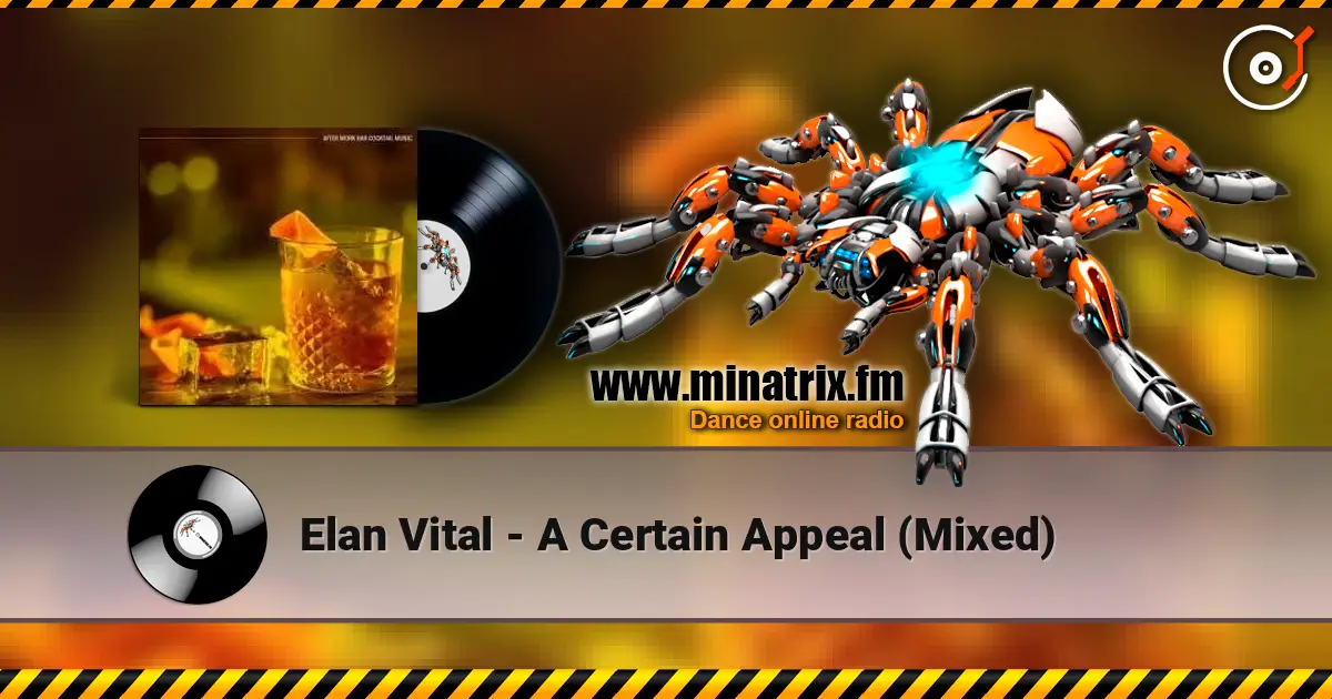Elan Vital - A Certain Appeal (Mixed) écouter en ligne en haute qualité | Minatrix.FM