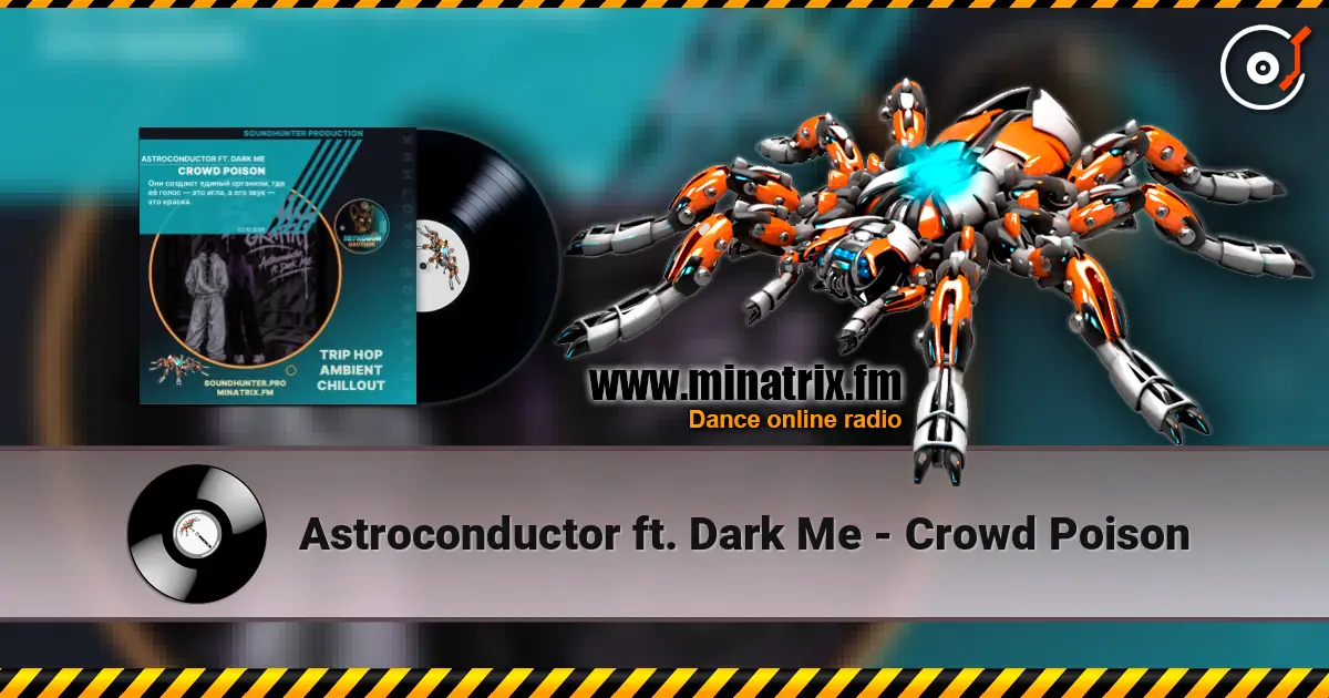 Astroconductor ft. Dark Me - Crowd Poison écouter en ligne en haute qualité | Minatrix.FM