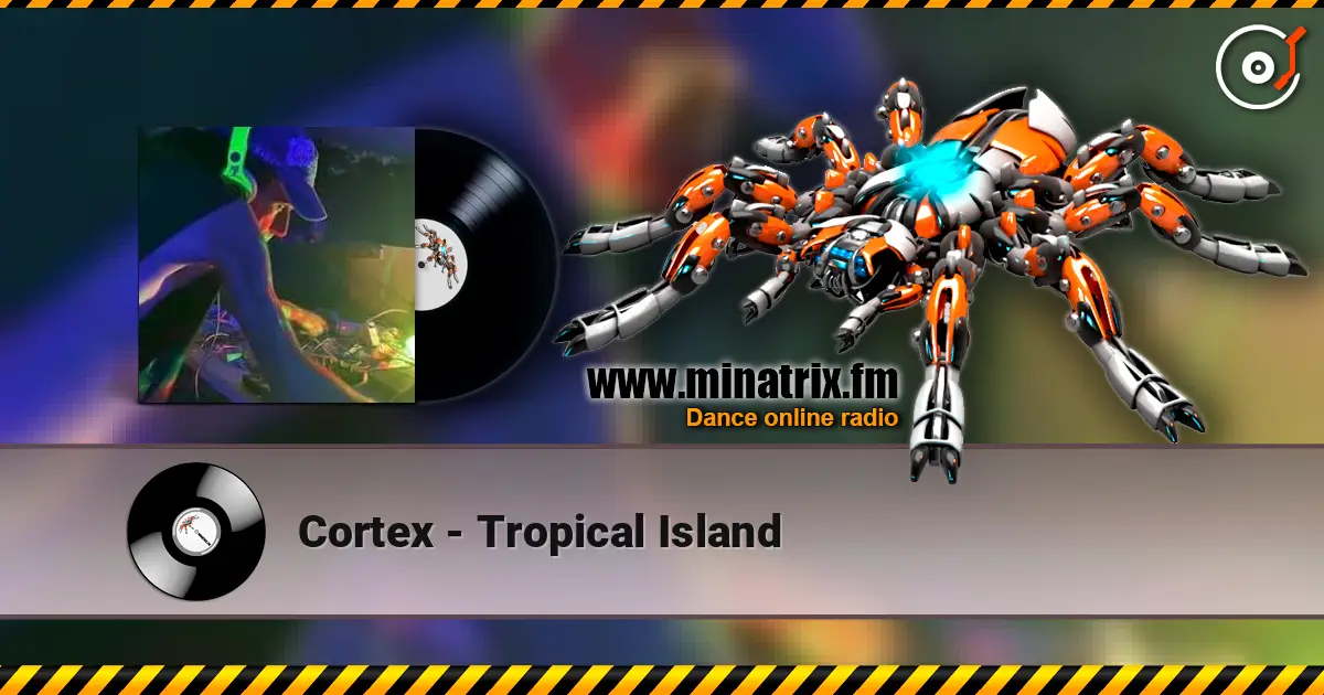 Cortex - Tropical Island écouter en ligne en haute qualité | Minatrix.FM