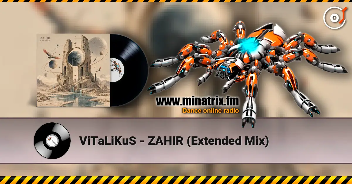 ViTaLiKuS - ZAHIR (Extended Mix) écouter en ligne en haute qualité | Minatrix.FM