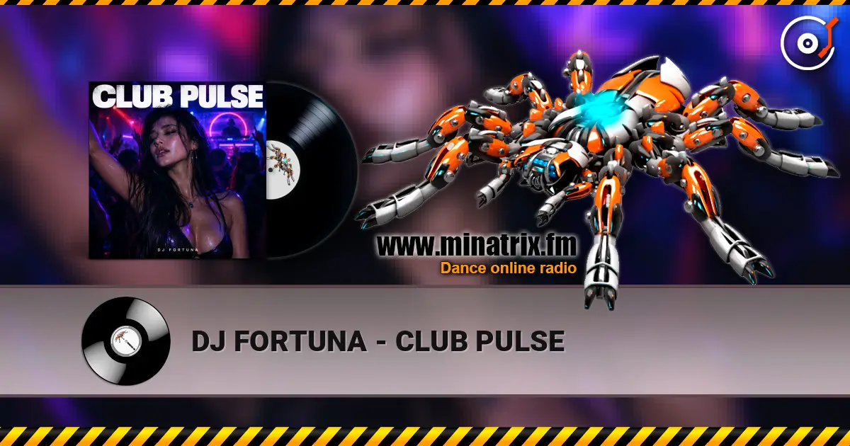 DJ FORTUNA - CLUB PULSE écouter en ligne en haute qualité | Minatrix.FM