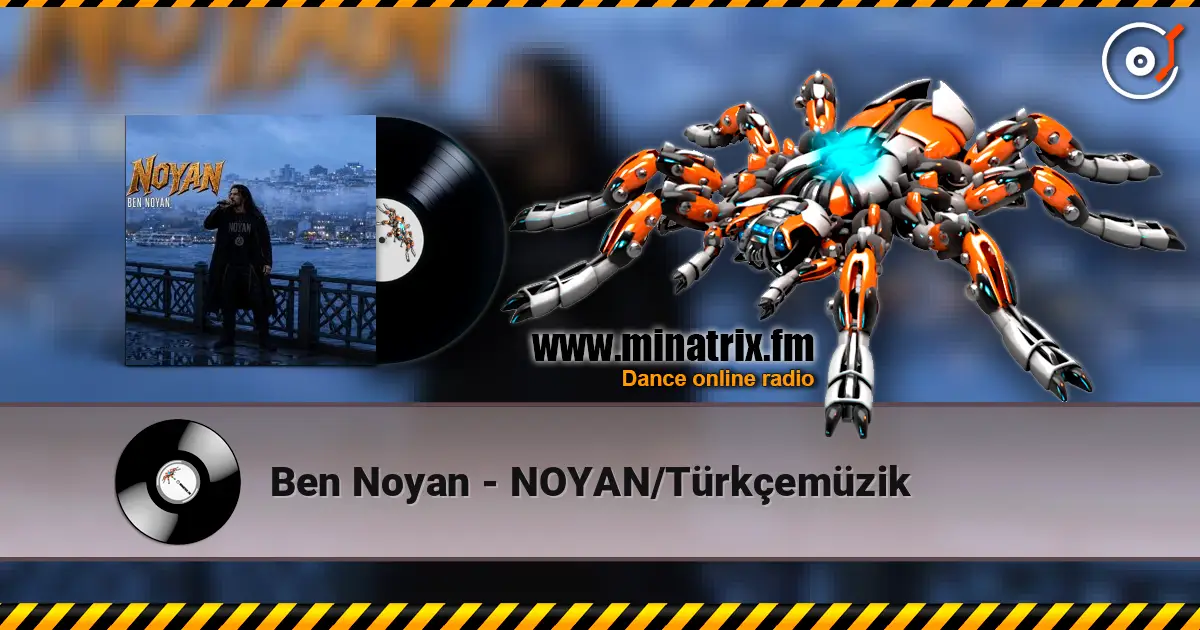 Ben Noyan - NOYAN/Türkçemüzik écouter en ligne en haute qualité | Minatrix.FM