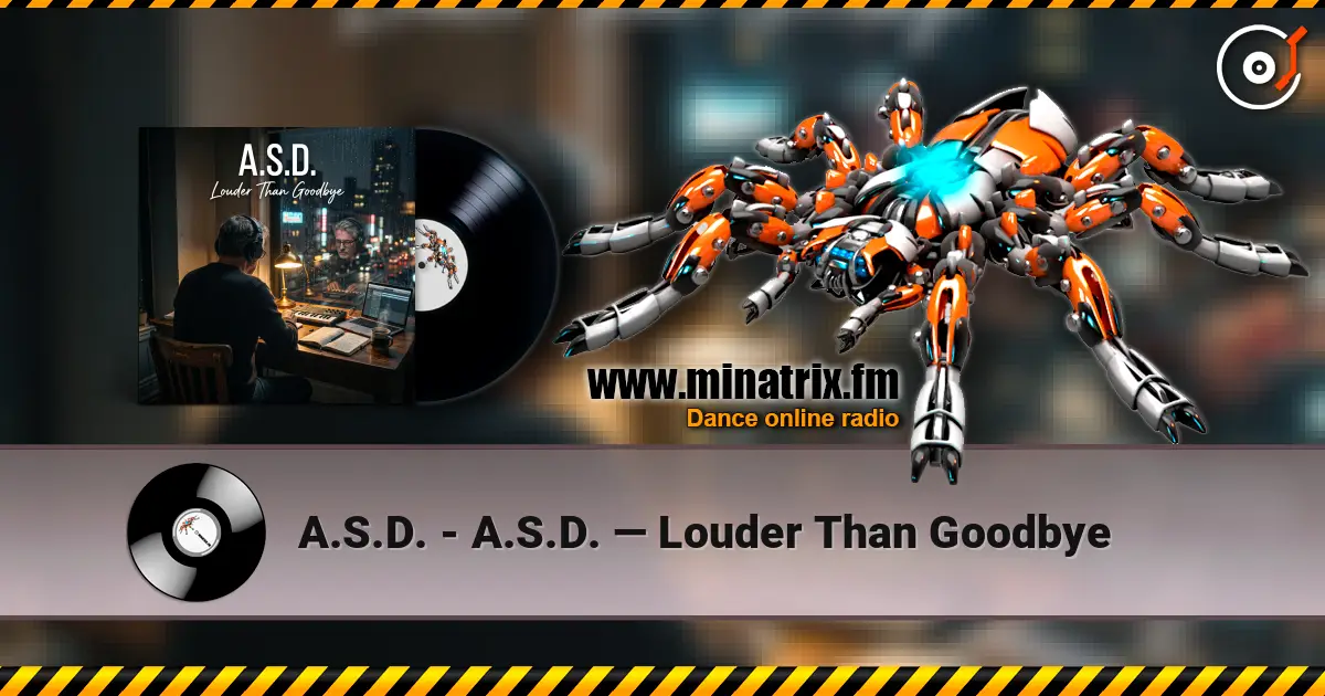 A.S.D. - A.S.D. — Louder Than Goodbye écouter en ligne en haute qualité | Minatrix.FM