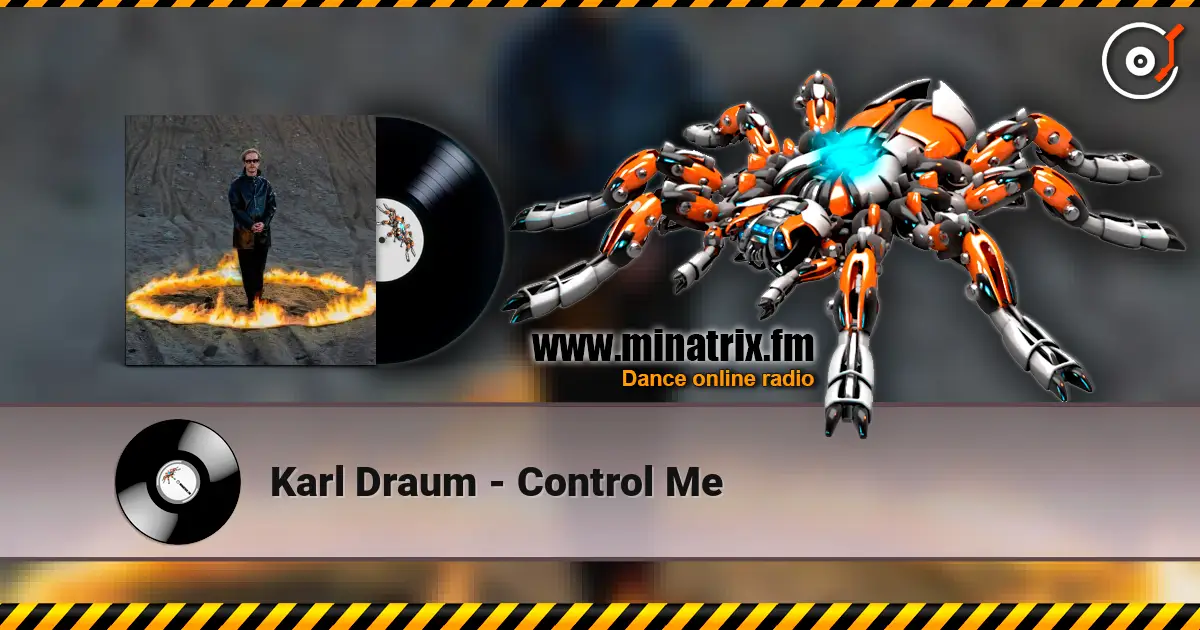 Karl Draum - Control Me écouter en ligne en haute qualité | Minatrix.FM