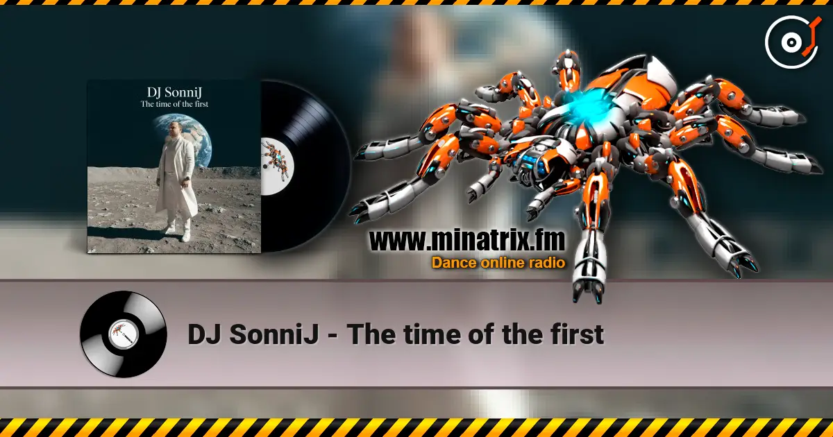 DJ SonniJ - The time of the first listen online in high quality | Minatrix.FM