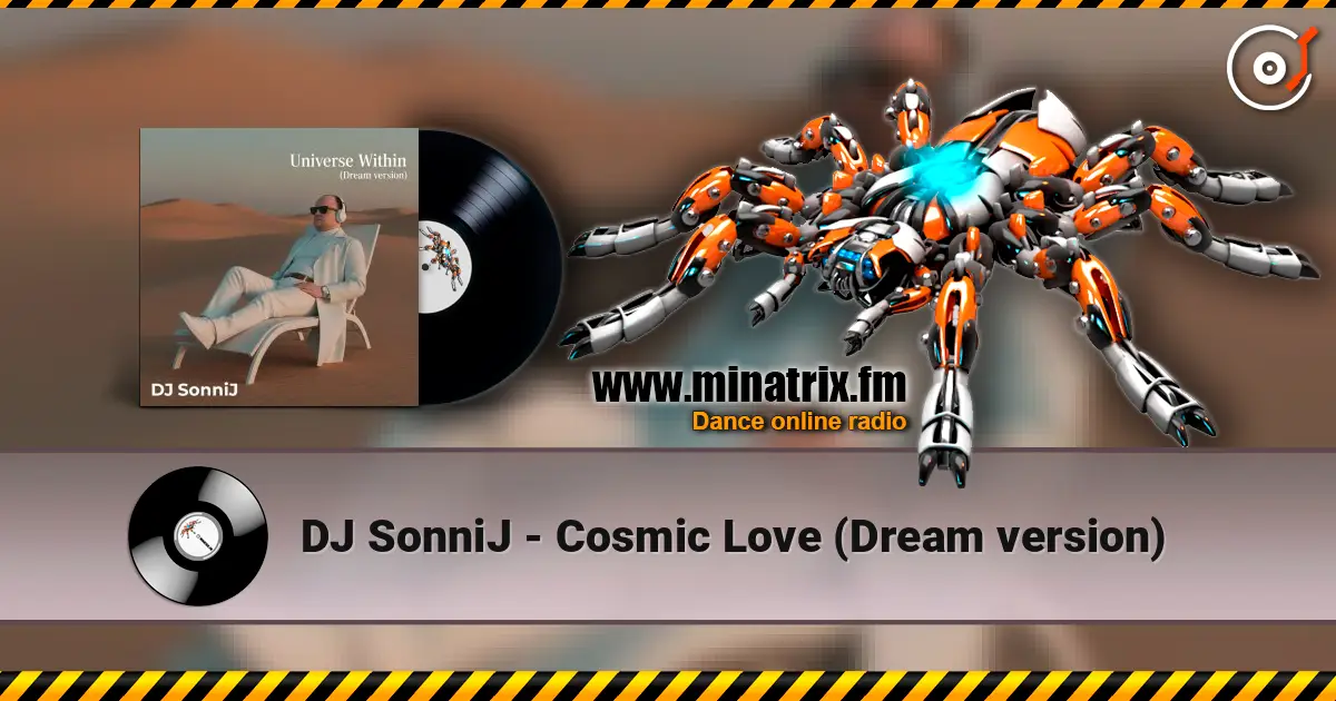 DJ SonniJ - Cosmic Love (Dream version) слухати онлайн у високій якості | Minatrix.FM
