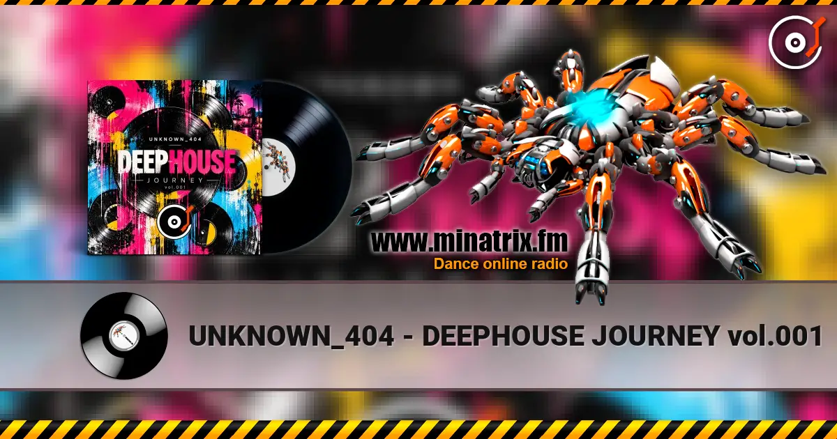 UNKNOWN_404 - DEEPHOUSE JOURNEY vol.001 écouter en ligne en haute qualité | Minatrix.FM