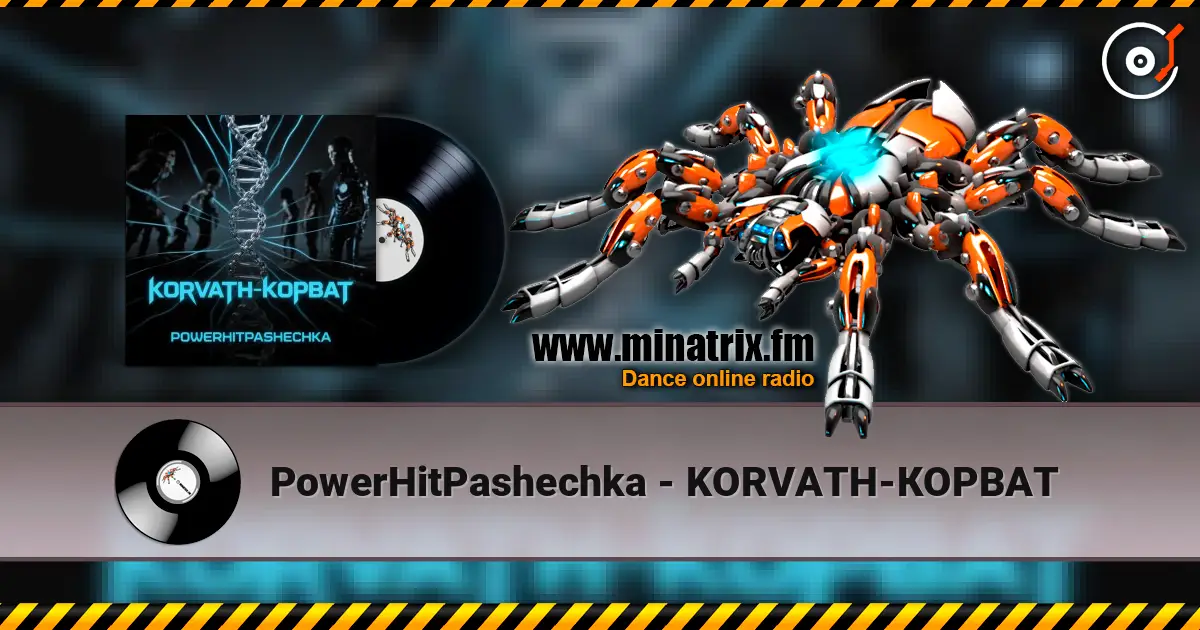 PowerHitPashechka - KORVATH-КОРВАТ écouter en ligne en haute qualité | Minatrix.FM