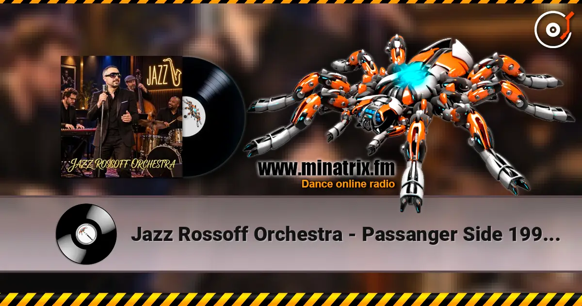 Jazz Rossoff Orchestra - Passanger Side 1996. Jazz orchestra version 2019. Remastered 2026 écouter en ligne en haute qualité | Minatrix.FM