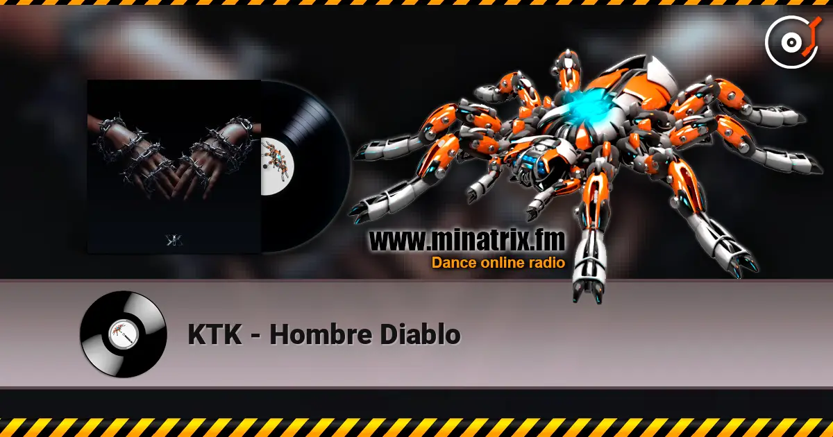 KTK - Hombre Diablo écouter en ligne en haute qualité | Minatrix.FM