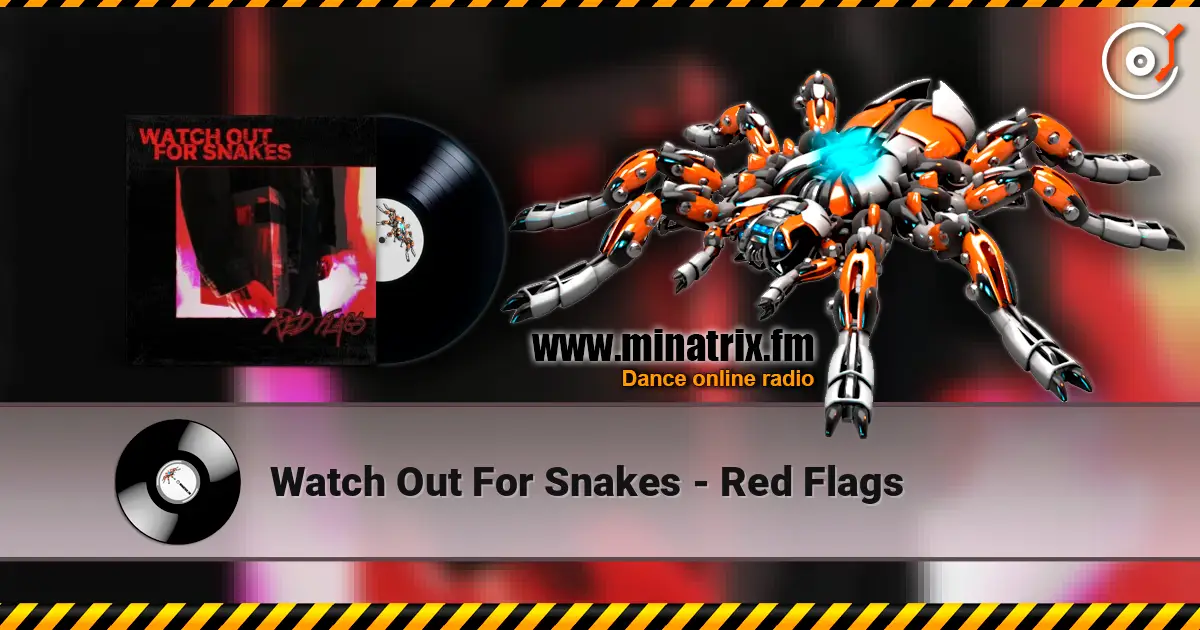 Watch Out For Snakes - Red Flags écouter en ligne en haute qualité | Minatrix.FM