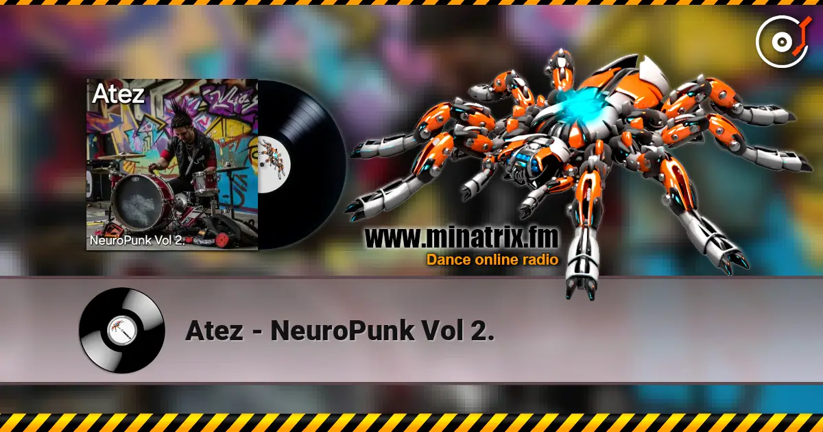 Atez - NeuroPunk Vol 2. écouter en ligne en haute qualité | Minatrix.FM