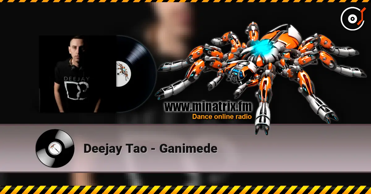 Deejay Tao - Ganimede écouter en ligne en haute qualité | Minatrix.FM
