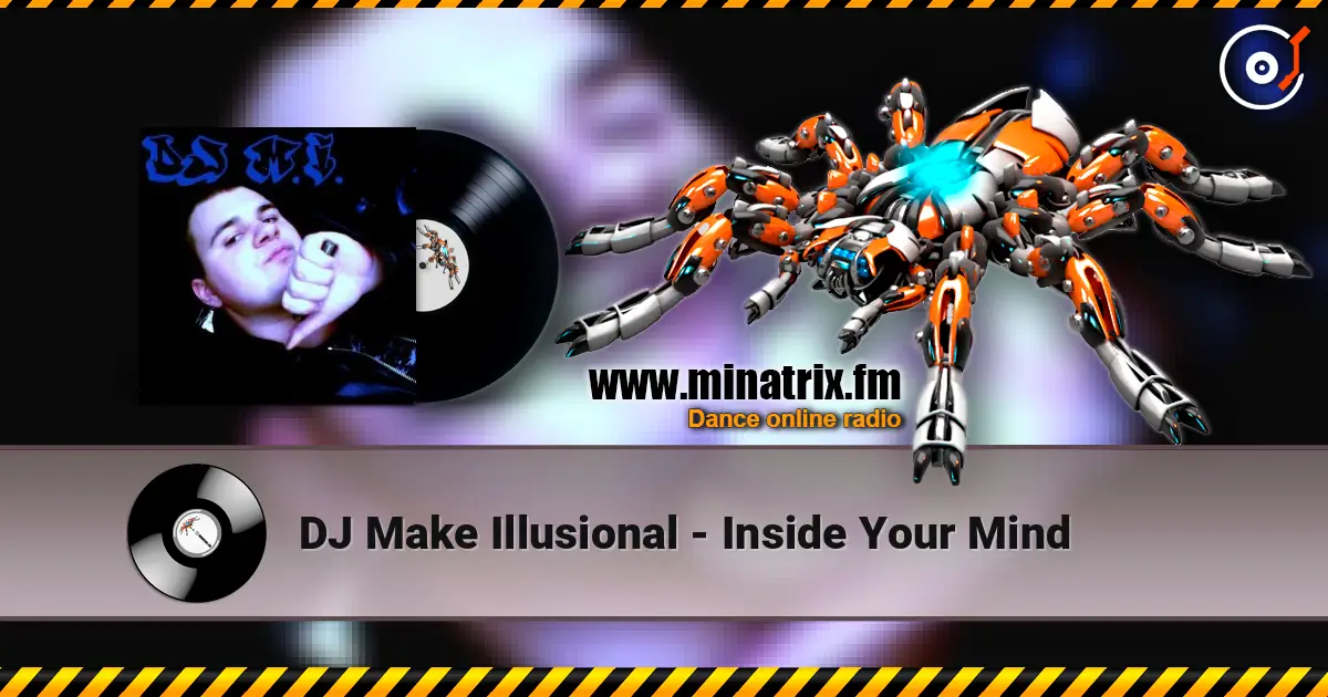 DJ Make Illusional - Inside Your Mind écouter en ligne en haute qualité | Minatrix.FM