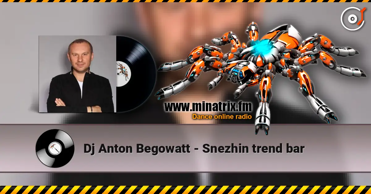 Dj Anton Begowatt - Snezhin trend bar écouter en ligne en haute qualité | Minatrix.FM