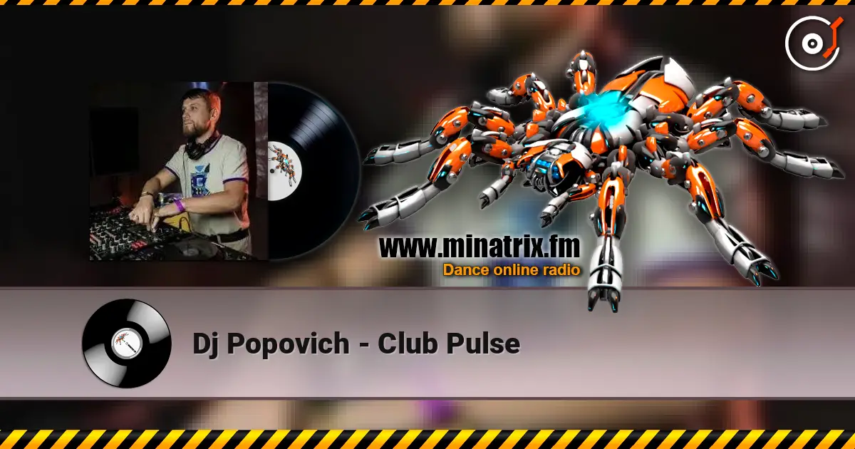 Dj Popovich - Club Pulse écouter en ligne en haute qualité | Minatrix.FM