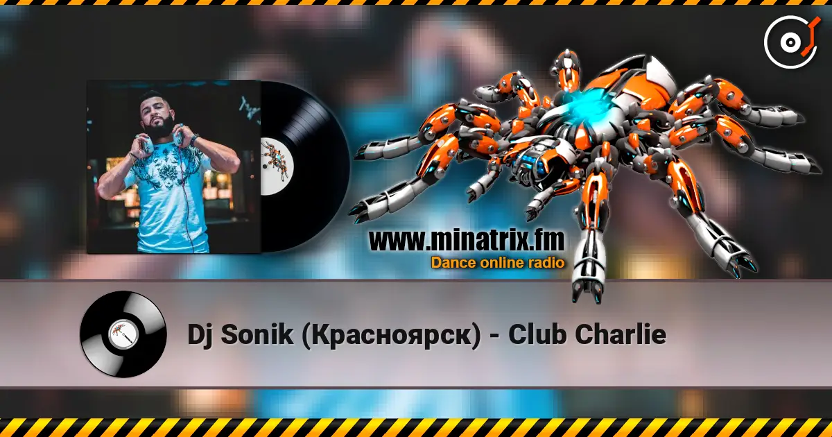 Dj Sonik (Красноярск) - Club Charlie écouter en ligne en haute qualité | Minatrix.FM