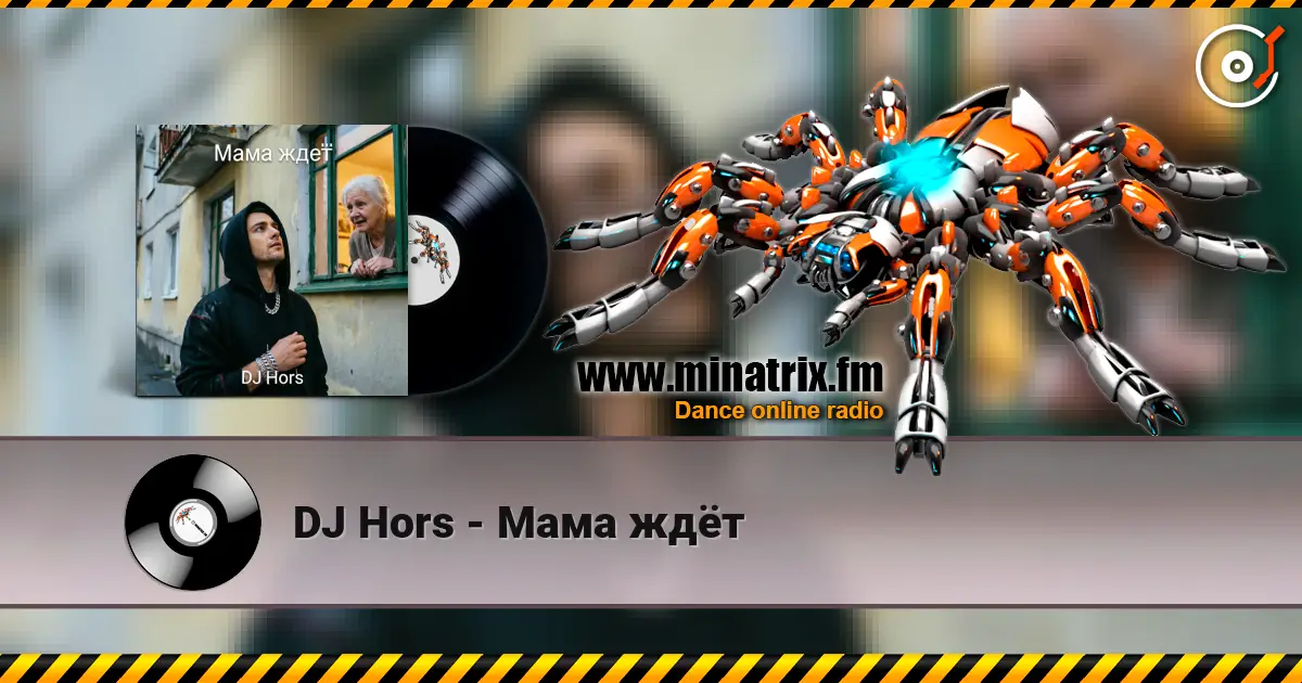 DJ Hors - Мама ждёт écouter en ligne en haute qualité | Minatrix.FM