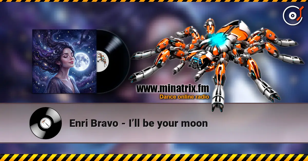 Enri Bravo - I’ll be your moon écouter en ligne en haute qualité | Minatrix.FM