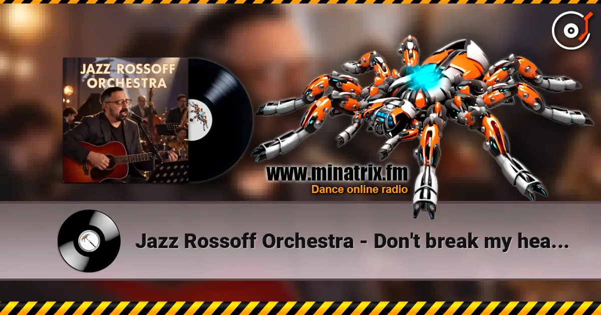 Jazz Rossoff Orchestra - Don't break my heart again 1982. Jazz orchestra version 2019. Remastered 2026 écouter en ligne en haute qualité | Minatrix.FM