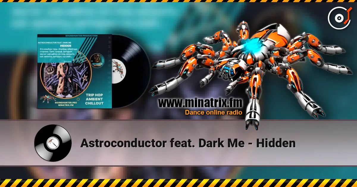 Astroconductor feat. Dark Me - Hidden écouter en ligne en haute qualité | Minatrix.FM