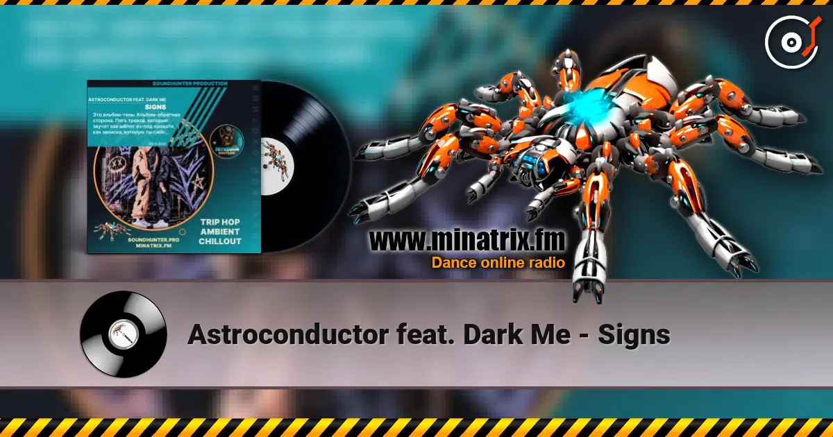 Astroconductor feat. Dark Me - Signs écouter en ligne en haute qualité | Minatrix.FM