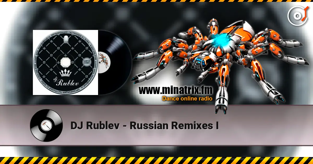 DJ Rublev - Russian Remixes I écouter en ligne en haute qualité | Minatrix.FM