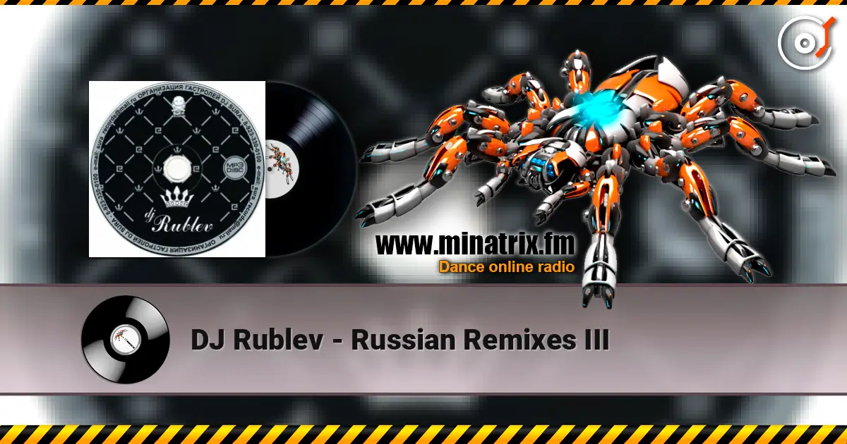 DJ Rublev - Russian Remixes III écouter en ligne en haute qualité | Minatrix.FM