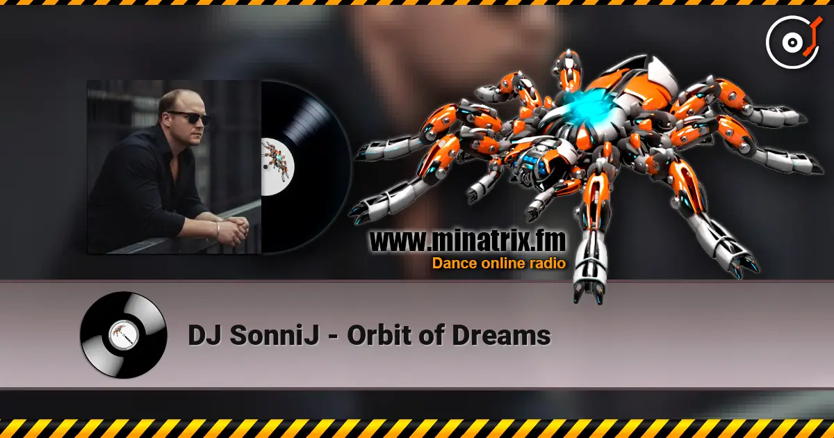 DJ SonniJ - Orbit of Dreams écouter en ligne en haute qualité | Minatrix.FM