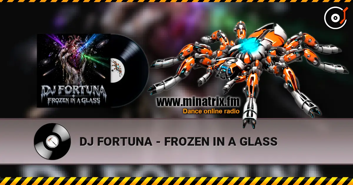 DJ FORTUNA - FROZEN IN A GLASS écouter en ligne en haute qualité | Minatrix.FM