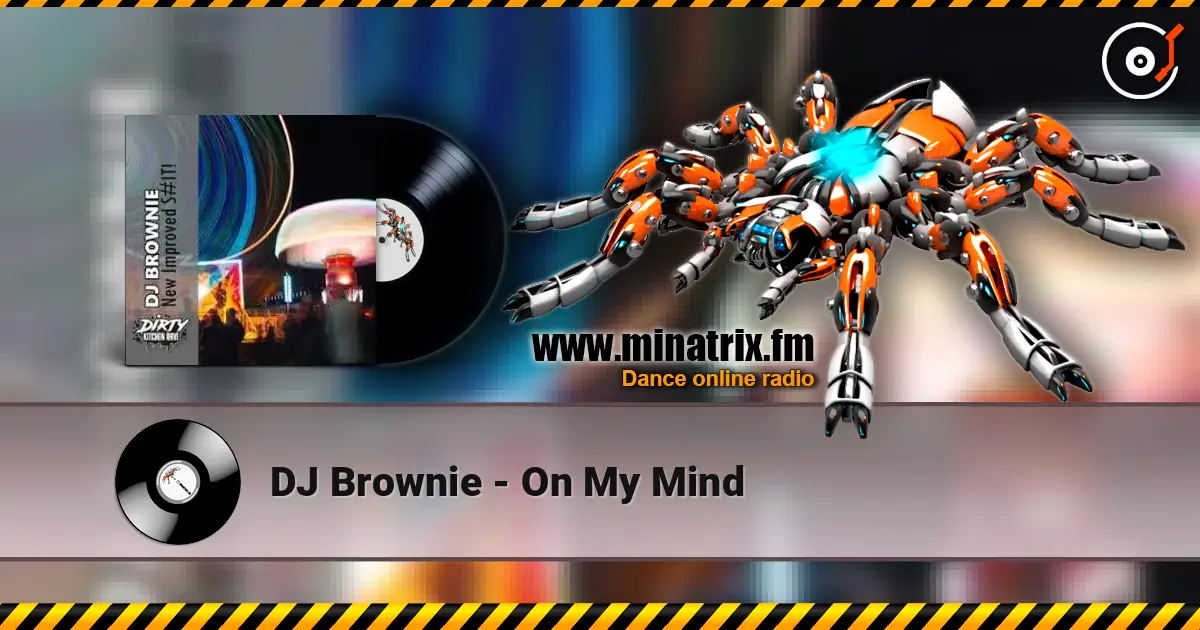 DJ Brownie - On My Mind écouter en ligne en haute qualité | Minatrix.FM