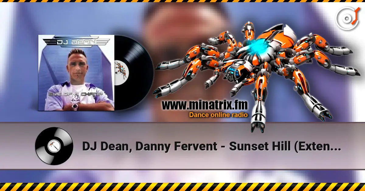 DJ Dean, Danny Fervent - Sunset Hill (Extended Mix) écouter en ligne en haute qualité | Minatrix.FM